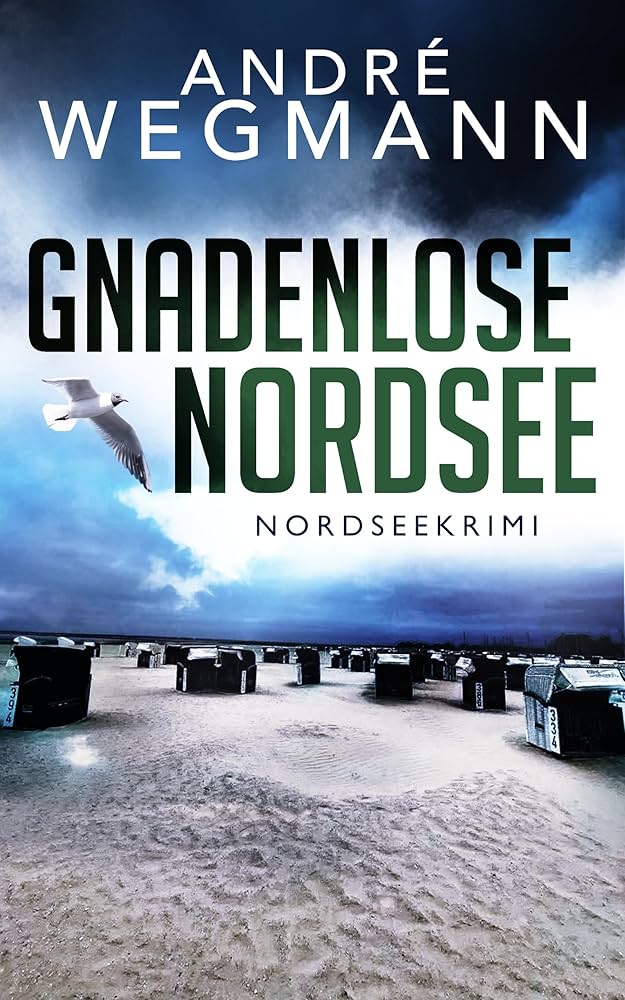 Gnadenlose Nordsee - André Wegmann
